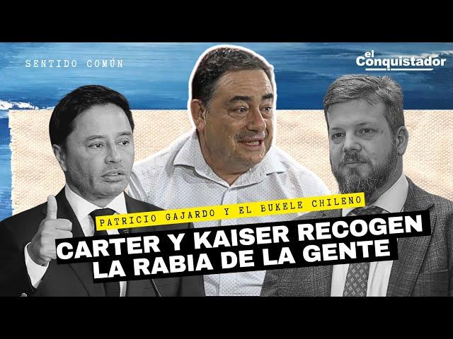 "Carter y Jou Kaiser recogen LA RABIA de la Gente", Patricio Gajardo | Sentido Común