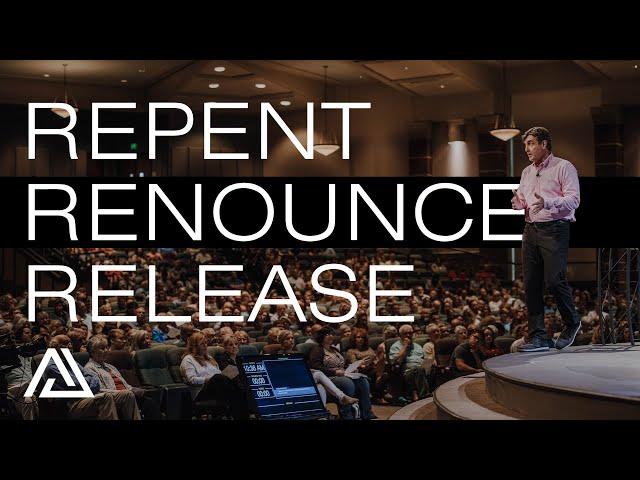 Repent, Renounce, Release | Allen Jackson Ministries