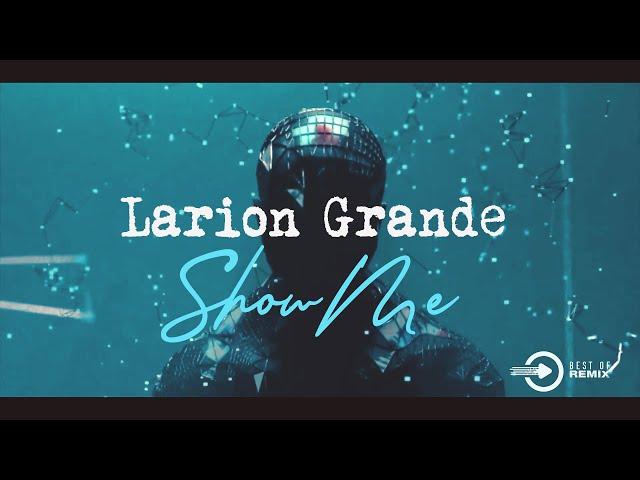 Larion Grande - Show Me ( Official audio) 2k22