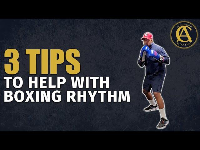 3 Tips To Help With Boxing Rhythm [Very Important] | Coach Anthony