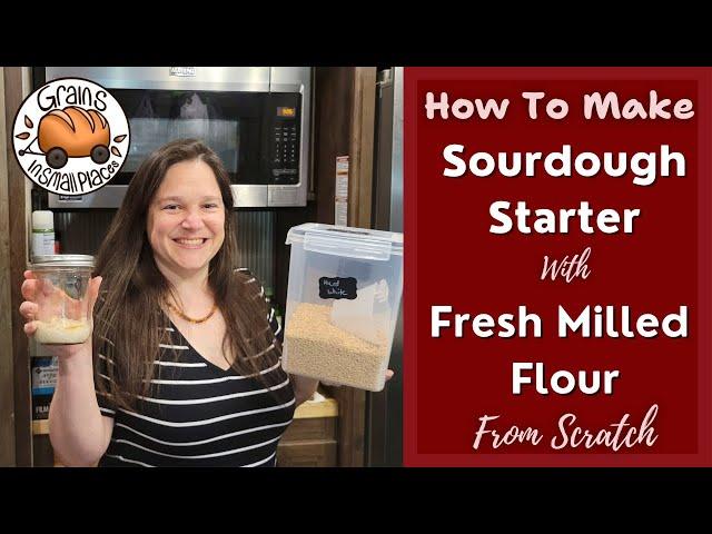 MASTERCLASS: How To Make A Sourdough Starter From Scratch With Fresh Milled Flour