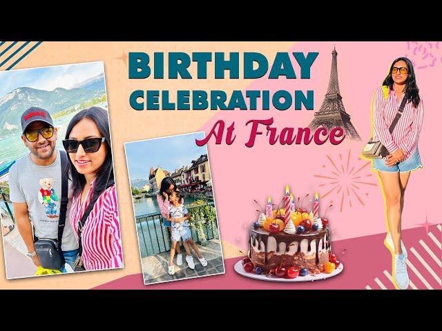 Switzerland to France | A Simple Yet Special Birthday Celebration | Spoorthi Vishwas