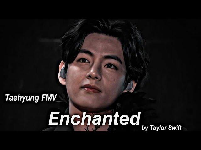 Taehyung - 'Enchanted' FMV