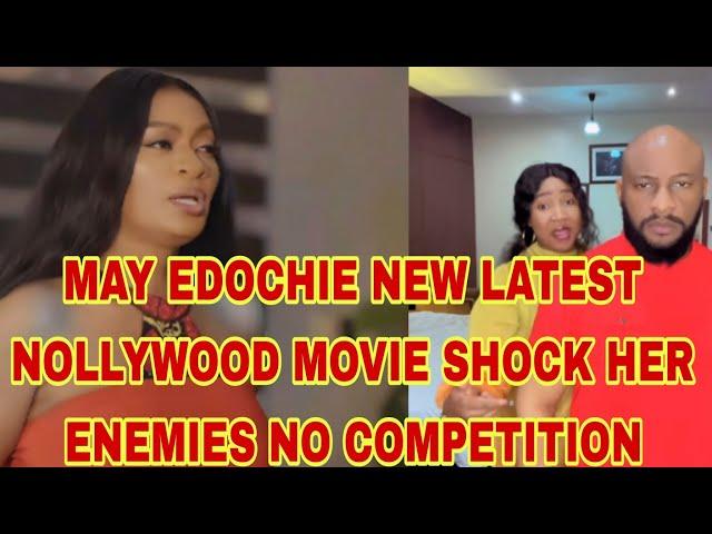 MAY EDOCHIE NEW LATEST NOLLYWOOD MOVIE SHOCK HER ENEMIES NO COMPETITION