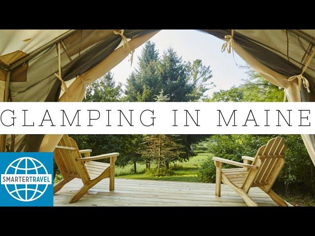 Glamping in Maine | SmarterTravel