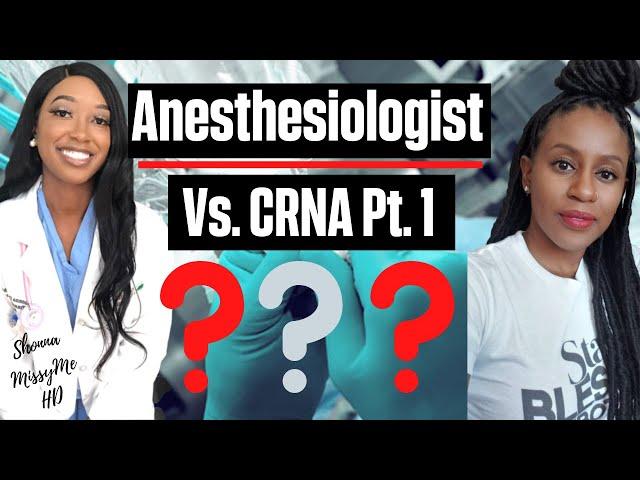 ANESTHESIOLOGIST vs. CRNA | Which is BEST for me? | Typical Day | Requirements| MDA or CRNA? Pt. 1