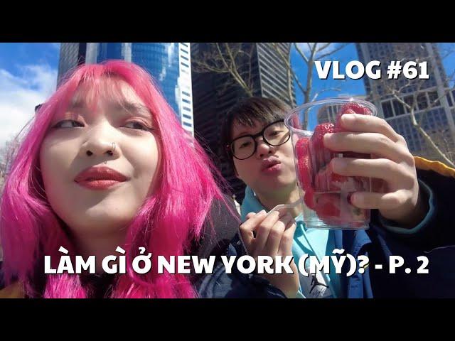 VLOG #61: LÀM GÌ Ở NEW YORK (MỸ)? - P. 2 | duongfynn