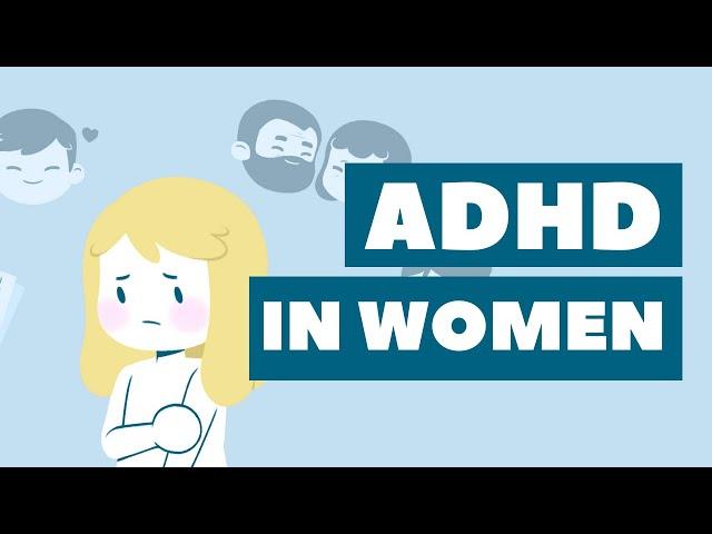 ADHD in Women and Girls