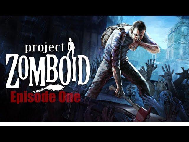 Project Zomboid - Episode 1 - Learning this amazing game all over again!