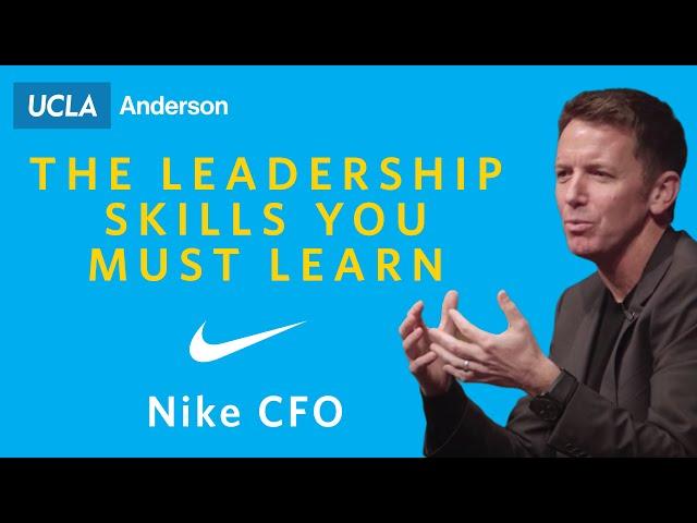 Nike’s CFO on Developing Necessary Leadership Skills