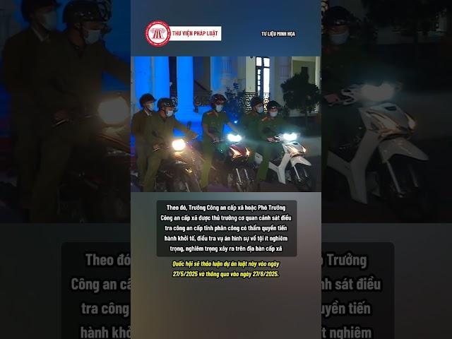 Đề xuất Trưởng Công an cấp xã được khởi tố nhiều tội danh | THƯ VIỆN PHÁP LUẬT