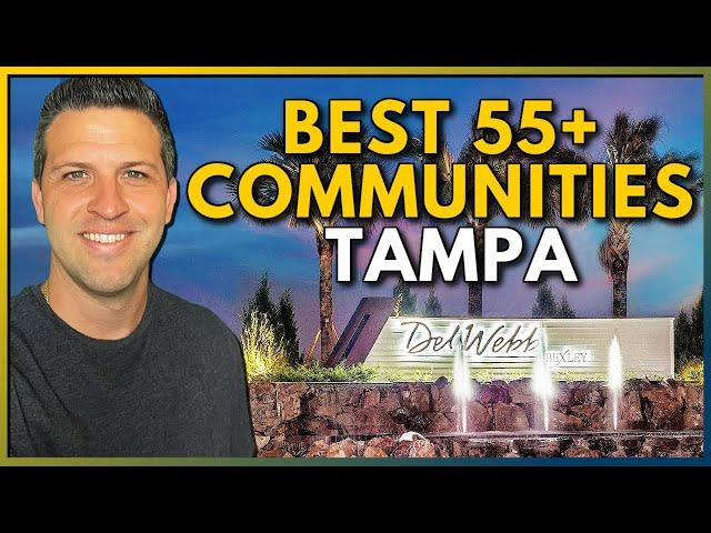 Top 55+ Communities in Tampa Florida - Where To Live In Tampa Florida