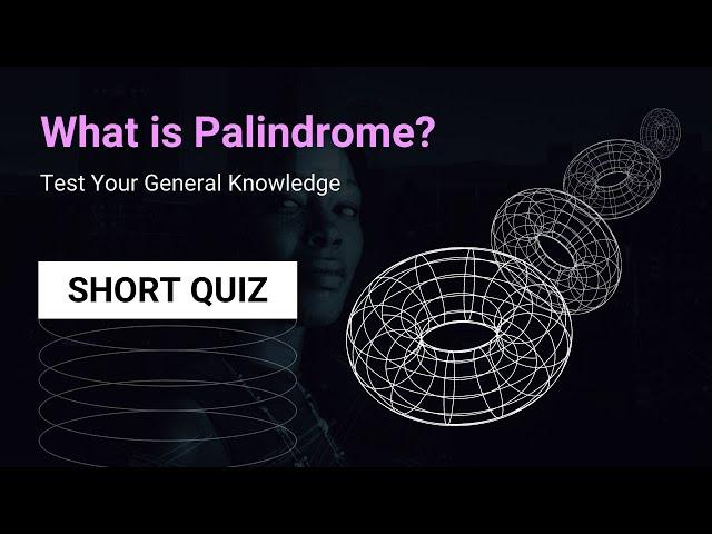 What is a Palindrome? Test Your General Knowledge | Posh Quiz World