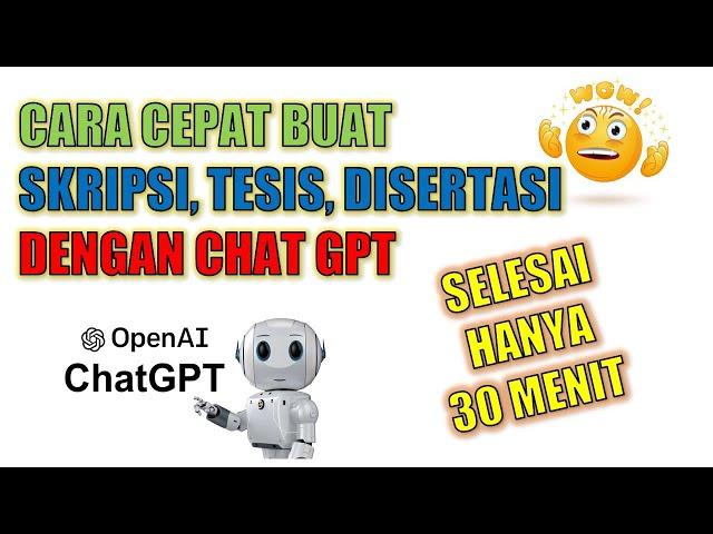 CARA CEPAT MEMBUAT SKRIPSI DENGAN OPEN AI CHAT GPT ~ SELESAI 30 MENIT