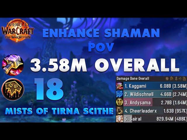 18 Mists of Tirna Scithe | Enhancement Shaman POV | 3.58 Mill Overall