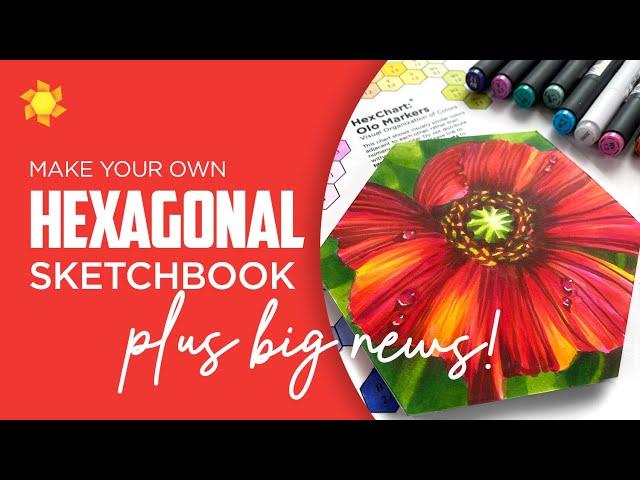 Make a hex shaped sketchbook + EXCITING NEWS!