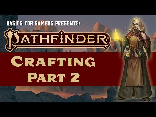 Pathfinder (2e): Basics of Crafting Part 2 (Magic Items and Precious Materials)