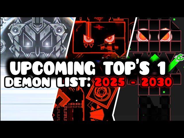 Get Ready! These UPCOMING TOP'S 1 Levels Will Take Over the DEMON LIST Soon! | Geometry Dash