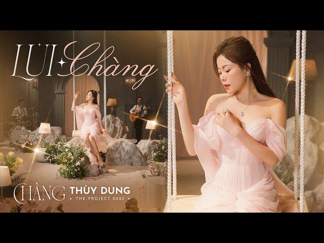 Lui | Chàng | THÙY DUNG ( The Project 2023 Chàng )