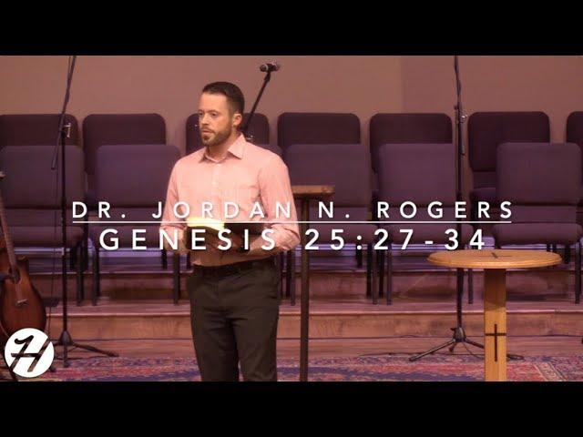 When Your God is Your Gut - Genesis 25:27-35 (2.27.19) - Dr. Jordan N. Rogers