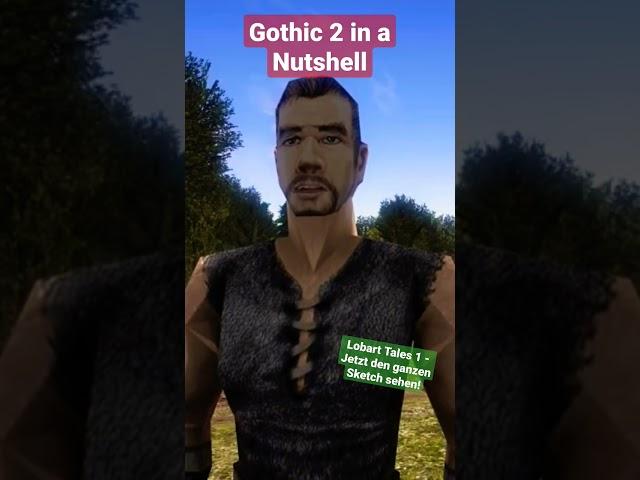 Gothic 2 in a nutshell #shorts #lobarttales1 #gothictts