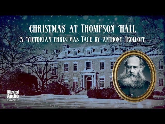 Christmas at Thompson Hall | Anthony Trollope | A Bitesized Audiobook