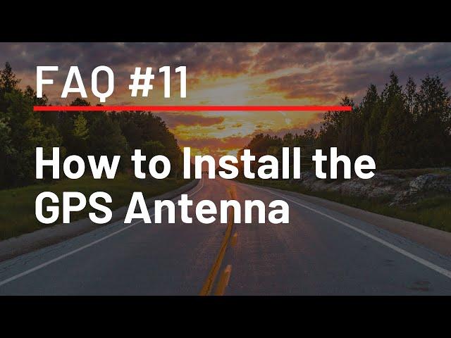 FAQ #11 - How to install the GPS Antenna