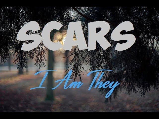 I Am They - Scars (Lyrics) 