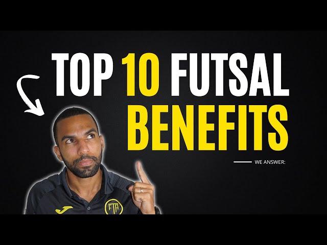 Benefits of Futsal! TOP 10 Reasons Why Futsal is Great for Youth Soccer Players!