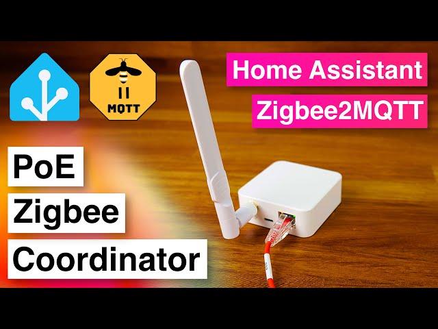 This PoE Zigbee Coordinator is Perfect for Zigbee2MQTT & ZHA!