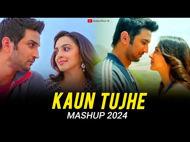 Kaun Tujhe Mashup 2024 | Arijit Singh ft. Amaal Malik | Kaun Tujhe Love Mashup | Mashup Official 1M