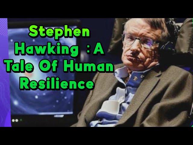 Stephen Hawking: A Tale of Human Resilience | The Genius Who Defied the Odds