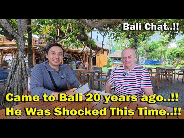 He Came To Bali 20 years Ago. It never Be The Same..!!! Bali Chat..!!