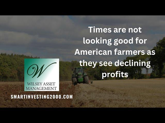 Times are not looking good for American farmers as they see declining profits