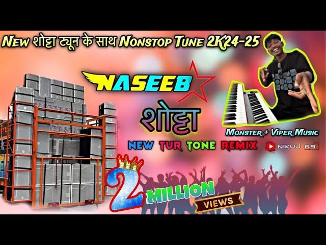 Naseeb star band New Shotta Tune 2024-25 | Super Fast Nonstop new toneing 2024-25 | Naseeb Shotta