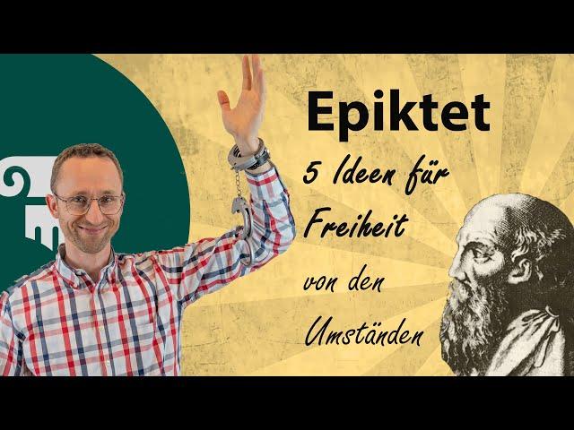 Epiktet - 5 Ideen für innere Freiheit (Handbüchlein der Moral)