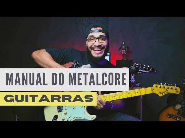 Manual do Metalcore: QUAL A MELHOR GUITARRA?