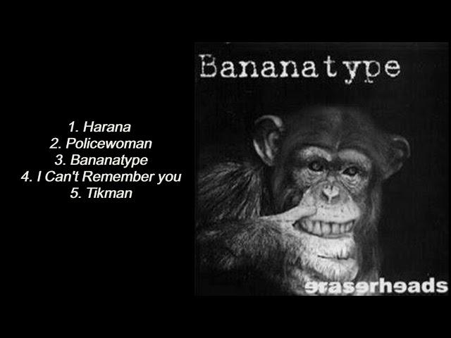 Ereserheads (Banana Type Remastered) FULL ALBUM