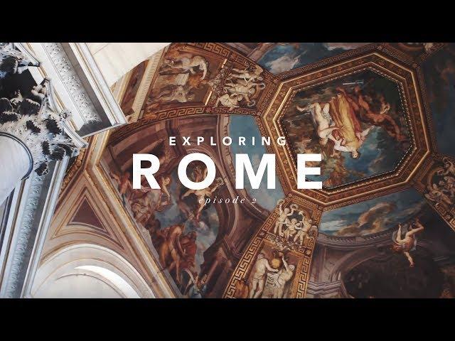 THE ITALY VLOG | Episode 2 • Exploring Rome