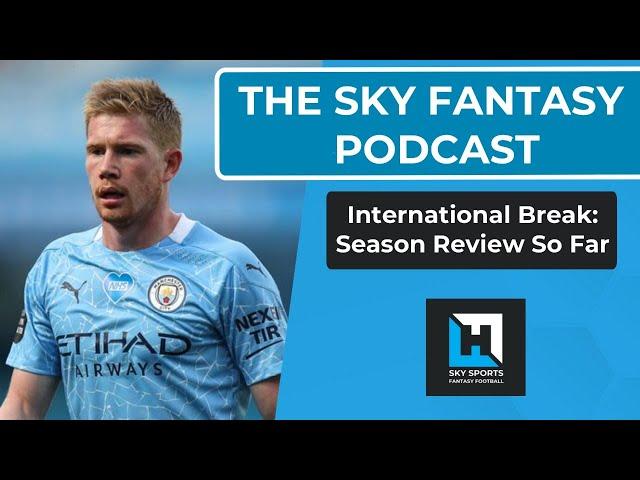 Sky Fantasy Podcast | International Break | Fantasy Football Hub | Sky Fantasy Football Tips 20/21