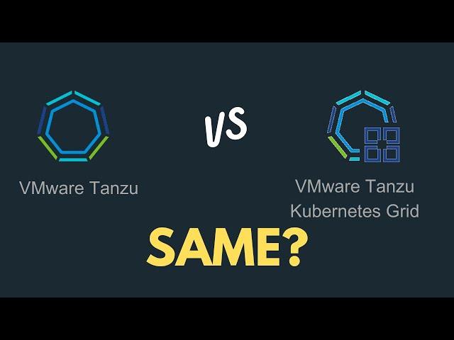 VMware Tanzu vs VMware Tanzu Kubernetes Grid - What's the difference?