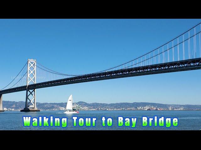 Walking Tour to Bay Bridge San Francisco USA