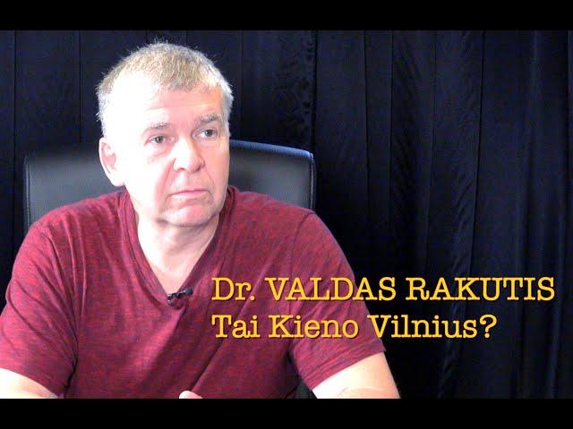 Dr. Valdas Rakutis 20240813 TAI KIENO VILNIUS?