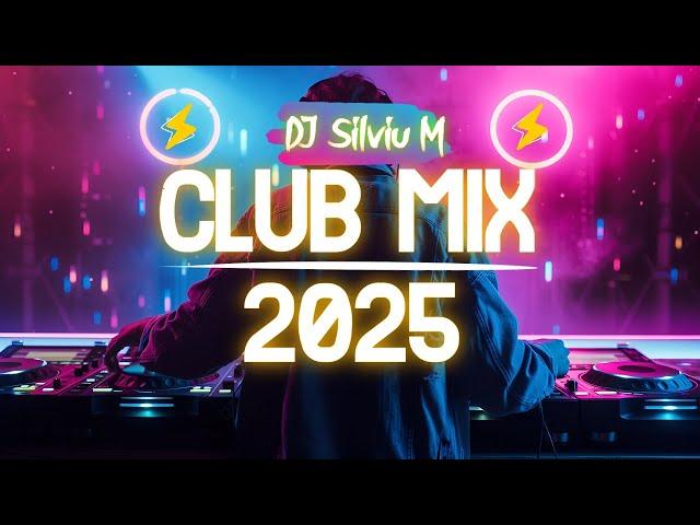 Music Mix 2025 | Party Club Dance 2025 | Best Remixes Of Popular Songs 2025 MEGAMIX (DJ Silviu M)