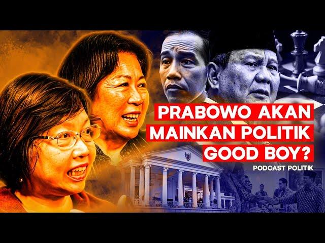 Prabowo Akan Mainkan Politik Good Boy? Ft. Mari Elka Pangestu & Uni Lubis