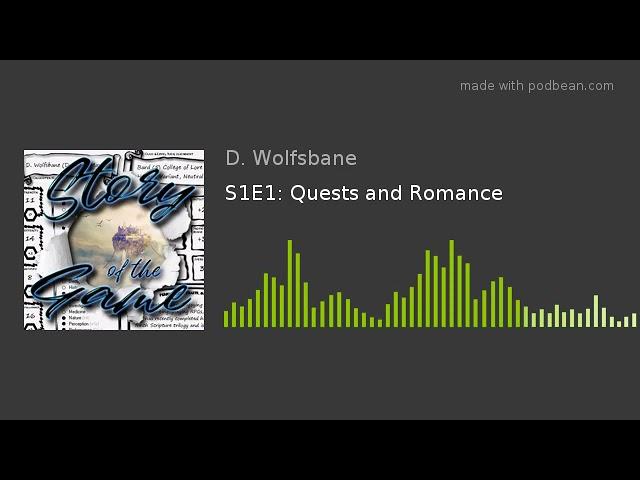 Story of the Game S1E1: Quests and Romance