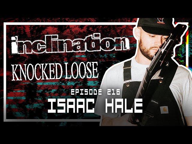 Isaac Hale [INCLINATION, KNOCKED LOOSE] - Scoped Exposure Podcast 216