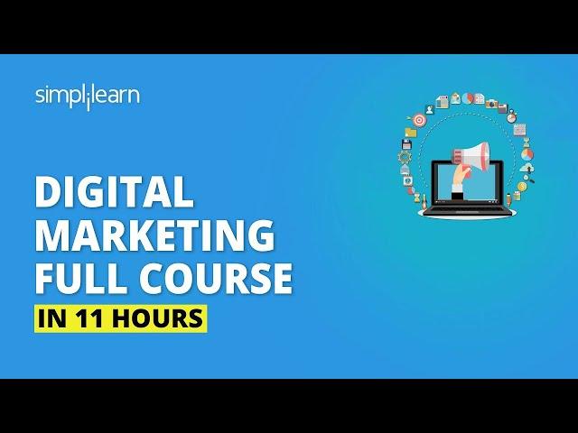 Digital Marketing Course In 11 Hours | Digital Marketing Tutorial For Beginners | Simplilearn