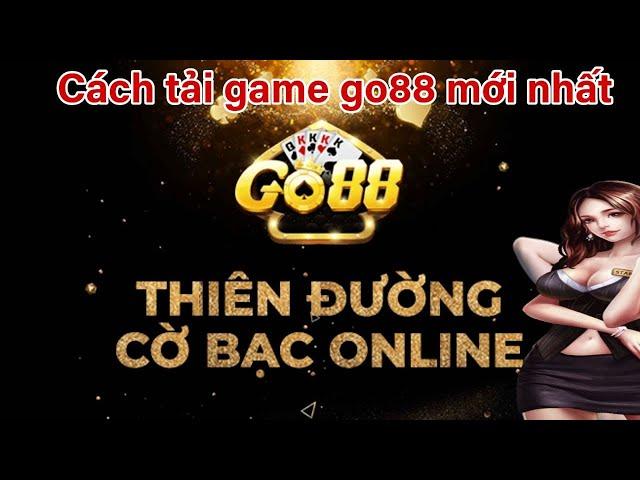 tải game tài xỉu 2023 | hướng dẫn tải game go88 mới nhất, link tải go88 2023