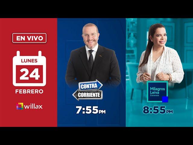 Willax en vivo - CONTRACORRIENTE - MILAGROS LEIVA ENTREVISTA - 24/02/2025 | Willax